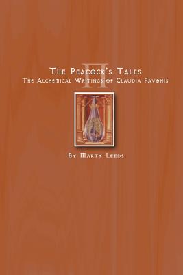 Image for The Peacock's Tales - The Alchemical Writings of Claudia Pavonis The Peacock's Tales - The Alchemical Writings of Claudia Pavonis