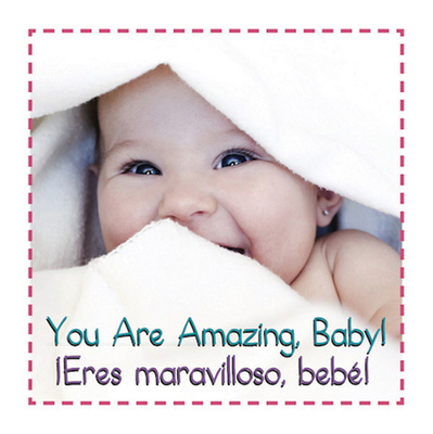 You Are Amazing Baby Eres Mara (Baby Firsts Bilingual Editions) (English and Spanish Edition)