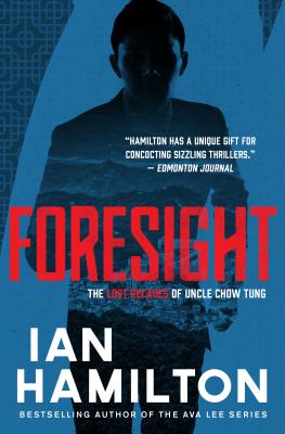 Foresight: The Lost Decades of Uncle Chow Tung: Book 2 (The Lost Decades of Uncle Chow Tung (2))