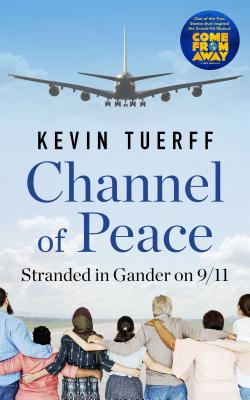 Image for Channel of Peace: Stranded in Gander on 9/11 Channel of Peace: Stranded in Gander on 9/11