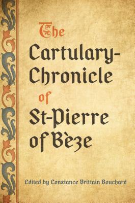 The Cartulary-Chronicle of St-Pierre of Bze (Medieval Academy Books) [Hardcover] Bouchard, Constance Brittain