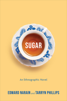 Sugar: An Ethnographic Novel (Teaching Culture: UTP Ethnographies for the Classroom)