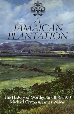 A Jamaican Plantation: The History of Worthy Park 1670-1970 (Heritage)