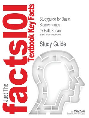 Studyguide for Basic Biomechanics by Hall, Susan, ISBN 9780073376448 Image for Studyguide for Basic Biomechanics by Hall, Susan, ISBN 9780073376448