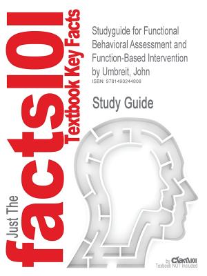 Studyguide for Functional Behavioral Assessment and Function-Based Intervention by Umbreit, John, ISBN 9780131149892 Image for Studyguide for Functional Behavioral Assessment and Function-Based Intervention by Umbreit, John, ISBN 9780131149892