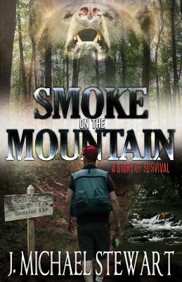 Smoke on the Mountain: A Story of Survival (Ranger Jackson Hart)