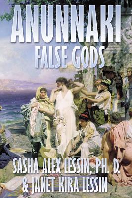 ANUNNAKI: FALSE GODS BOOK THREE OF TE ANUNNAKI SERIES