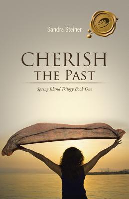 Cherish the Past: Spring Island Trilogy Book One