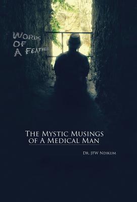 Image for Words of A Feather: The Mystic Musings of A Medical Man