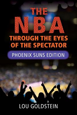 The NBA Through the Eyes of the Spectator [Paperback] Goldstein, Lou