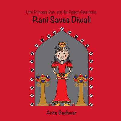 Rani Saves Diwali (Princess Rani and the Palace Adventures)