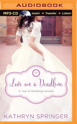 Love on a Deadline: An August Wedding Story (Year of Weddings Novella)
