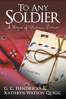 To Any Soldier: A Novel of Vietnam Letters