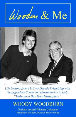 Wooden & Me: Life Lessons from My Two-Decade Friendship with the Legendary Coach and Humanitarian to Help 
