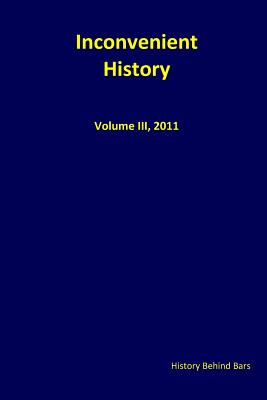 Inconvenient History, Vol III, 2011