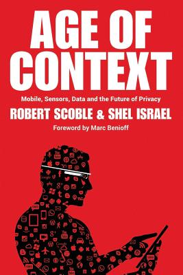 Age of Context: Mobile, Sensors, Data and the Future of Privacy (Signed by both Authors)
