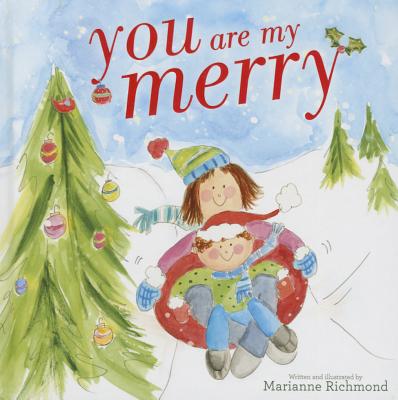 You Are My Merry: A Sweet Winter Book For Kids (Christmas Books For Children)