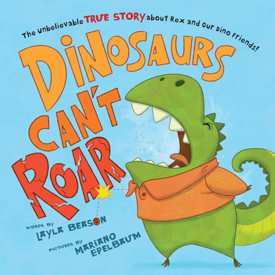 Dinosaurs Can't Roar: A Funny, Growth Mindset Dinosaur Book for Kids