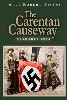 The Carentan Causeway Normandy 1944