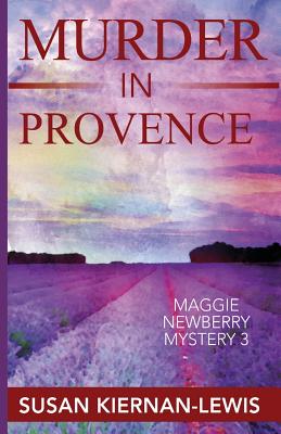 Murder in Provence (The Maggie Newberry Mystery Series)