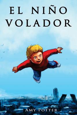 El Nio Volador (Spanish Edition)