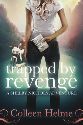 Trapped By Revenge: A Shelby Nichols Adventure