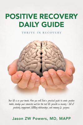 Positive Recovery Daily Guide: Thrive in Recovery