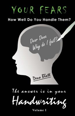 The Answer is in Your Handwriting!: Your Fears - How Well Do You Handle Them