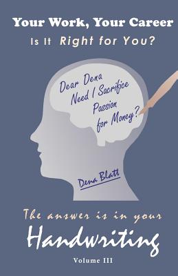 The Answer is in Your Handwriting, Volume III!: Your Work, Your Career - Is it Right for You