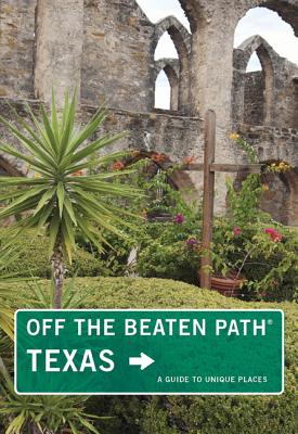 Texas Off the Beaten Path , 10th (Off the Beaten Path Series)
