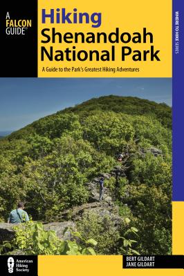 Hiking Shenandoah National Park: A Guide to the Park's Greatest Hiking Adventures (Regional Hiking Series)