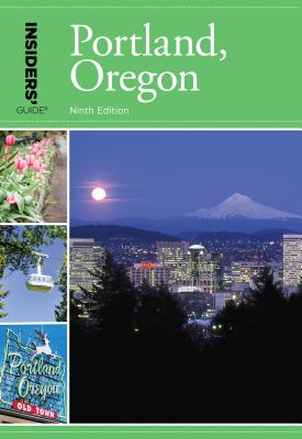 Insiders' Guide to Portland, Oregon