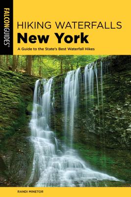 Image for Hiking Waterfalls New York: A Guide To The State's Best Waterfall Hikes