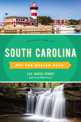 South Carolina Off the Beaten Path : Discover Your Fun (Off the Beaten Path Series)
