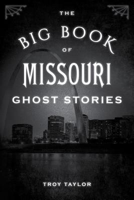 The Big Book of Missouri Ghost Stories (Big Book of Ghost Stories)