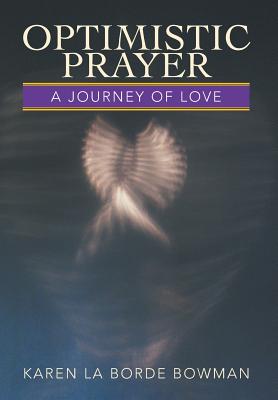 Image for Optimistic Prayer: A Journey of Love