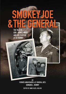 Smokey Joe & the General: Tale of Gen. John E. Wood and His Protoge Lt. Ed Rowney