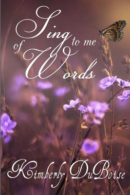 Sing to me of words