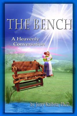 Image for The Bench: A Heavenly Conversation The Bench: A Heavenly Conversation