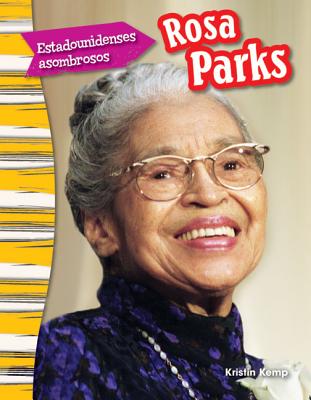 Estadounidenses asombrosos: Rosa Parks (Amazing Americans: Rosa Parks) (Spanish Version) (Social Studies Readers : Content and Literacy) (Spanish Edition)