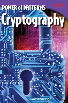 Power of Patterns: Cryptography (Time for Kids(r) Nonfiction Readers)