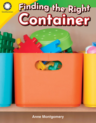 Finding the Right Container (Smithsonian: Informational Text)