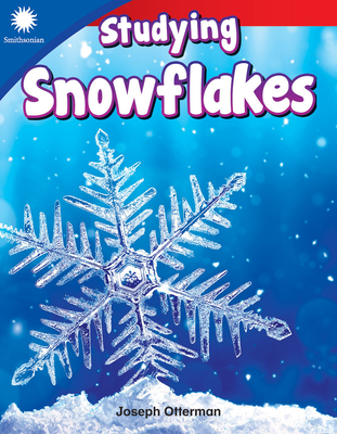 Image for Studying Snowflakes (Smithsonian: Informational Text) Studying Snowflakes (Smithsonian: Informational Text)