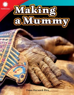 Making a Mummy (Smithsonian: Informational Text)
