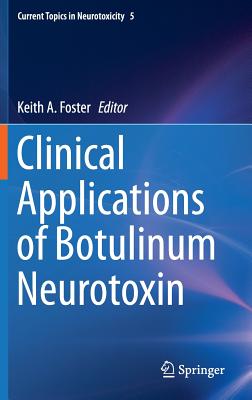 Clinical Applications of Botulinum Neurotoxin (Current Topics in Neurotoxicity, 5)