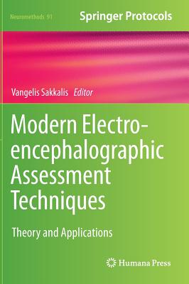 Modern Electroencephalographic Assessment Techniques: Theory and Applications (Neuromethods, 91)