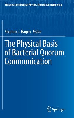 The Physical Basis of Bacterial Quorum Communication (Biological and Medical Physics, Biomedical Engineering)