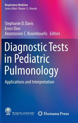Diagnostic Tests in Pediatric Pulmonology: Applications and Interpretation (Respiratory Medicine)