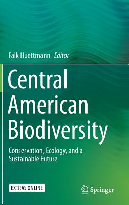 Image for Central American Biodiversity: Conservation, Ecology, and a Sustainable Future