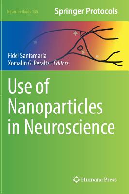 Use of Nanoparticles in Neuroscience (Neuromethods, 135)